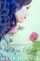 The Remarkable Life and Times of Eliza Rose