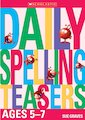 Daily Spelling Teasers Ages 5-7