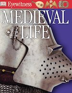 Eyewitness: Medieval Life