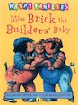 Miss Brick the Builders' Baby