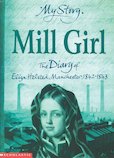 Mill Girl - The Diary of Eliza Helsted, Manchester, 1842 - 1843