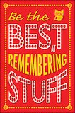 Be the Best at Remembering Stuff