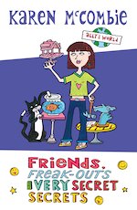Friends, Freak-Outs and Very Secret Secrets