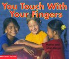You Touch With Your Fingers