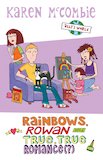 Rainbows, Rowan and True, True Romance(?)