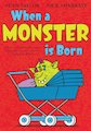 When a Monster is Born
