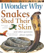 I Wonder Why: Snakes Shed Their Skin
