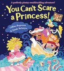 You Can't Scare a Princess! by Gillian Rogerson / Sarah McIntyre