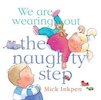 We Are Wearing Out the Naughty Step