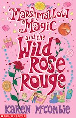 Marshmallow Magic and the Wild Rose Rouge