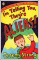 I'm Telling You, They're Aliens!