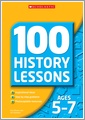 100 History Lessons Ages 5-7