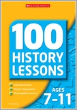 100 History Lessons Ages 7-11
