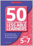 50 Maths Lessons for Less Able Learners: Ages 5-7