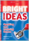 New Bright Ideas Speaking and Listening Games Ages 5-11
