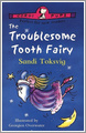 The Troublesome Tooth Fairy