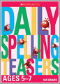 Daily Spelling Teasers Ages 5-7