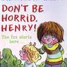 Don't Be Horrid, Henry!