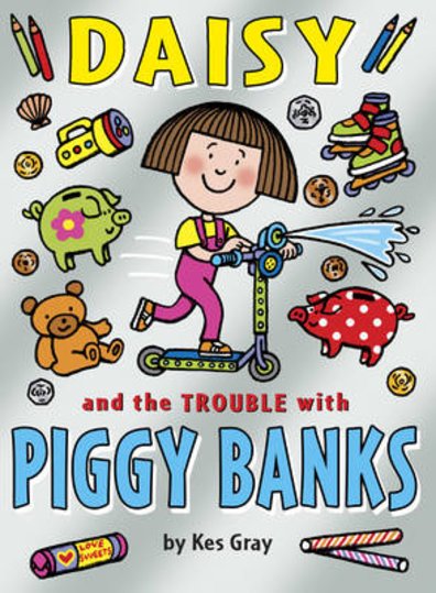 Daisy and the Trouble with Piggybanks - Scholastic Kids' Club