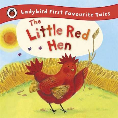 Ladybird First Favourite Tales: The Little Red Hen - Scholastic Kids' Club