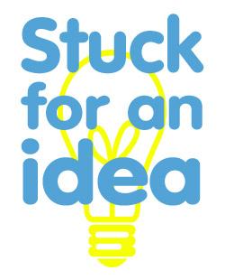 Stuck for an idea?